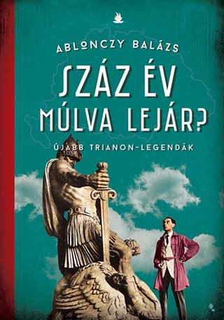 Szz v Mlva Lejr? - jabb Trianon-Legandk