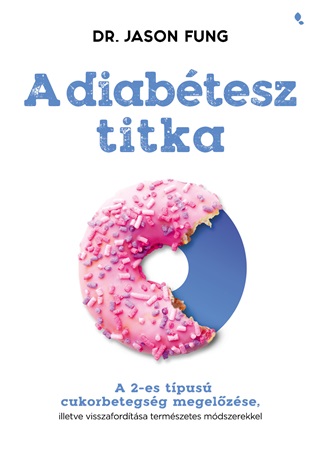 A Diabtesz Titka - A 2-Es Tpus Cukorbetegsg Megelzse...
