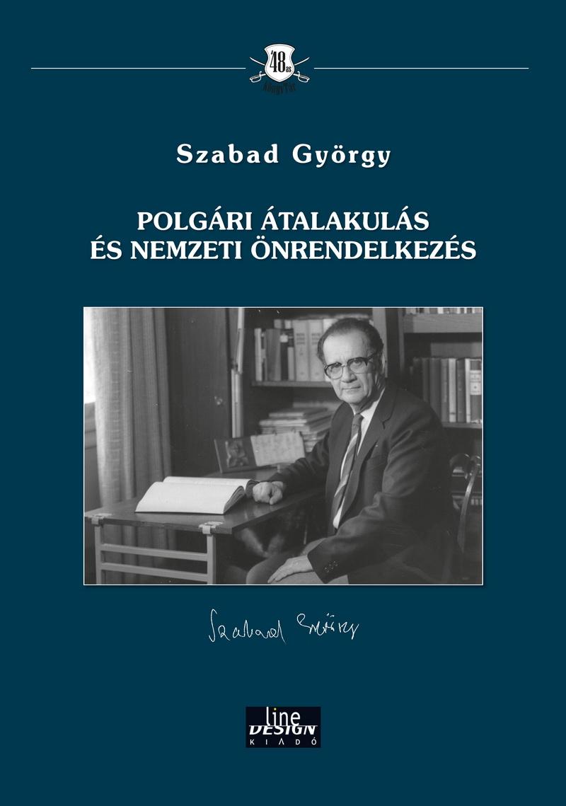 Szabad Gyrgy - Polgri talakuls s Nemzeti nrendelkezs