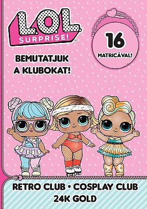 L.O.L. Surprise! - Bemutatjuk A Klubokat! - Retro Club-Cosplay Club 24k Gold