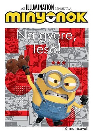 Minyonok - Na Gyere, Tes!