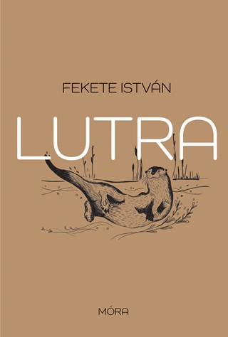 Lutra - Egy Vidra Regnye - Fztt
