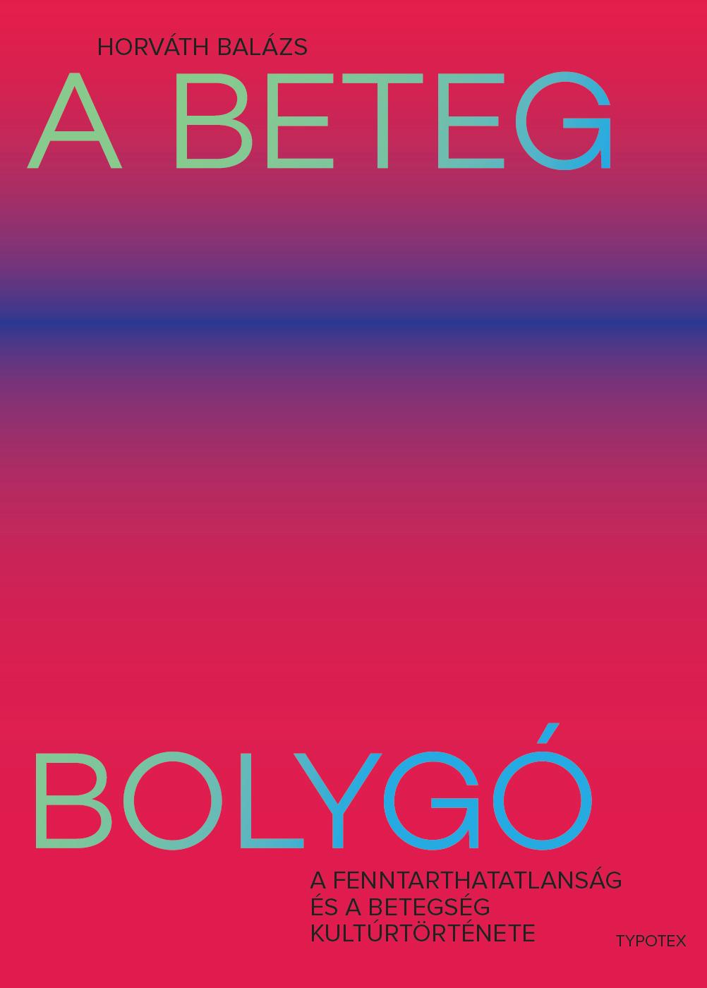 A Beteg Bolyg - A Fenntarthatatlansg s A Betegsg Kultrtrtnete