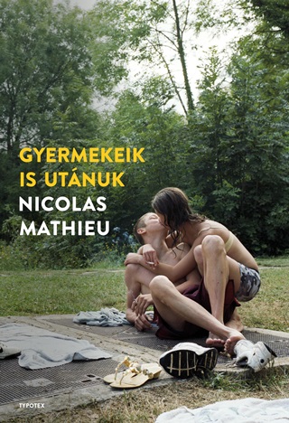 Nicolas Mathieu - Gyermekeik Is Utnuk