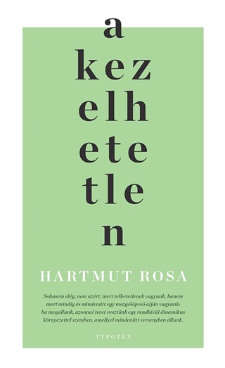 Hartmut Rosa - A Kezelhetetlen