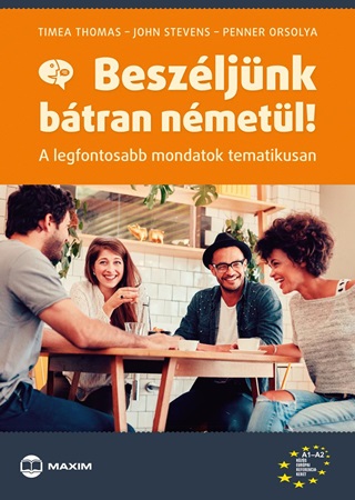 Beszljnk Btran Nmetl! - A Legfontosabb Mondatok Tematikusan