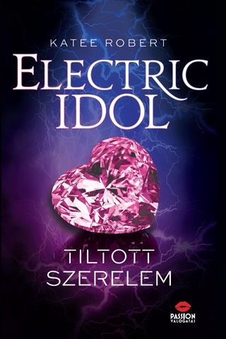 Katee Robert - Electric Idol - Tiltott Szerelem