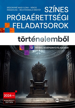 Sznes Prbarettsgi Feladatsorok Trtnelembl (12 rsbeli Kzpszint Felada
