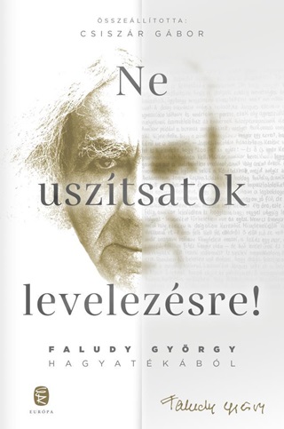 Ne Usztsatok Levelezsre! - Faludy Gyrgy Hagyatkbl