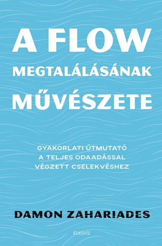 Damon Zahariades - A Flow Megtallsnak Mvszete