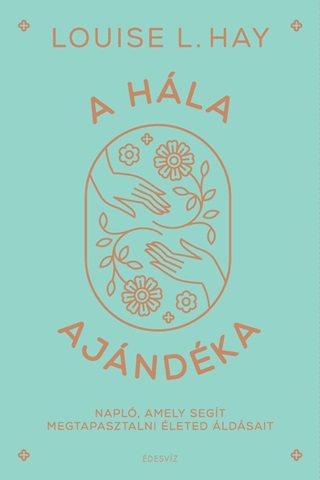 A Hla Ajndka - Napl, Amely Segt Megtapasztalni leted ldsait - Fztt