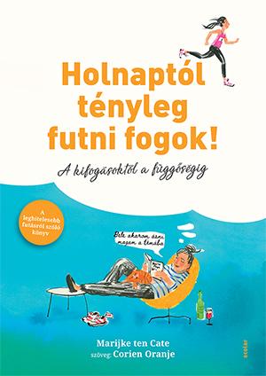 Holnaptl Tnyleg Futni Fogok! - A Kifogsoktl A Fggsgig