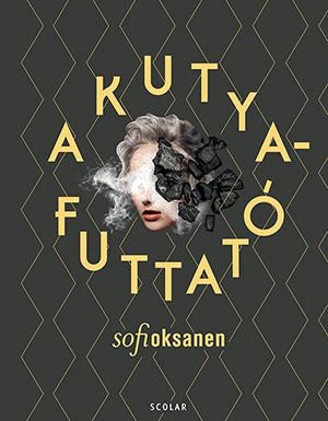 Sofi Oksanen - A Kutyafuttat