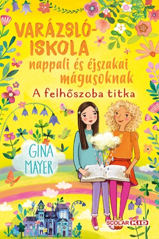 Gina Mayer - Varzsliskola Nappali s jszakai Mgusoknak 2. - A Felhszoba Titka