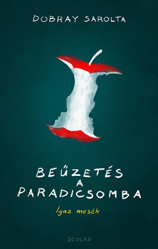 Dobray Sarolta - Bezets A Paradicsomba