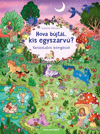 Hova Bjtl Kis Egyszarv? - Varzslatos Bngsz