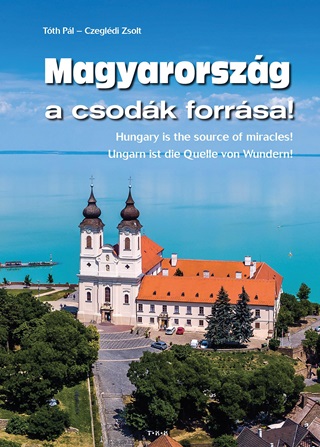 Tth Pl - Czegldy Zsolt - Magyarorszg A Csodk Forrsa!