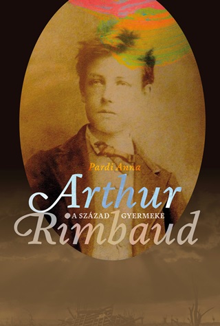A Szzad Gyermeke - Arthur Rimbaud