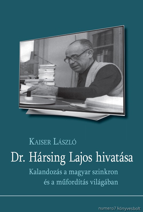 Dr. Hrsing Lajos Hivatsa -Kalandozs A Magyar Szinkron s A Mfordts Vilgb