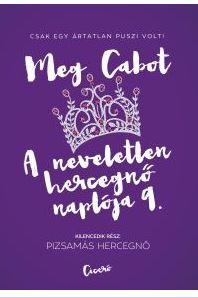 Meg Cabot - Pizsams Hercegn - A Neveletlen Hercegn Naplja 9.