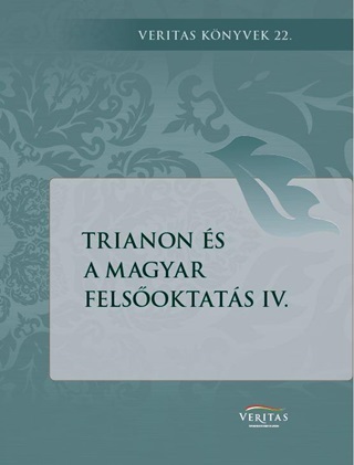 Trianon s A Magyar Felsoktats Iv.