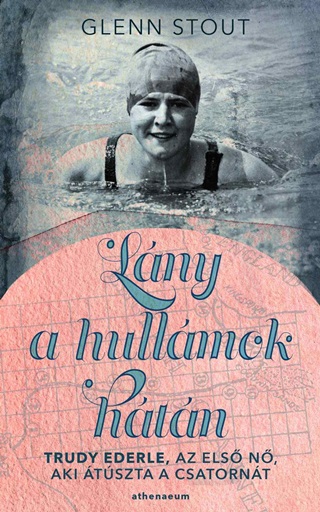 Lny A Hullmok Htn - Trudy Ederle, Az Els N, Aki tszta A Csatornt
