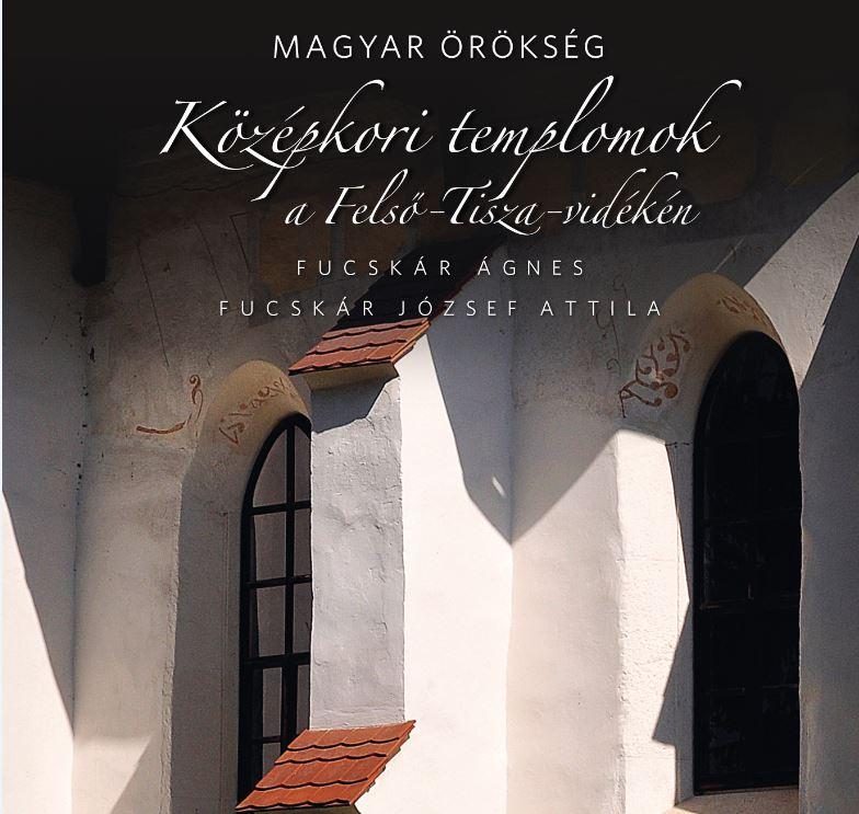 Kzpkori Templomok A Fels-Tisza-Vidken - Magyar rksg