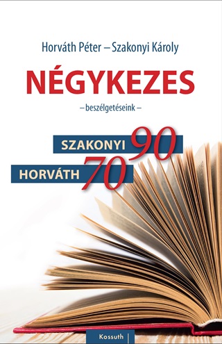 Ngykezes - Beszlgetseink (Szakonyi 90, Horvth 70)