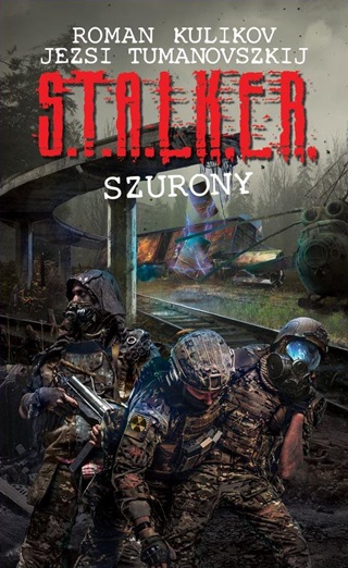 Roman - Tumanovszkij Kulikov - S.T.A.L.K.E.R. - Szurony