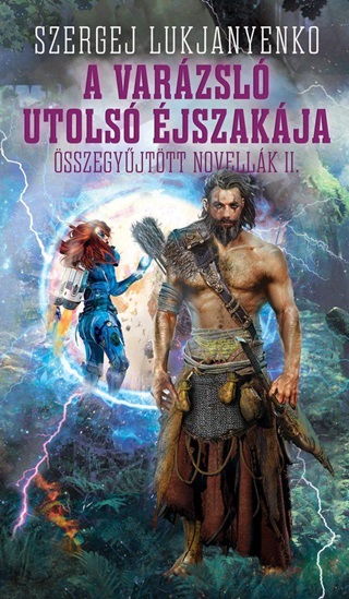 A Varzsl Utols jszakja - sszegyjttt Novellk Ii.