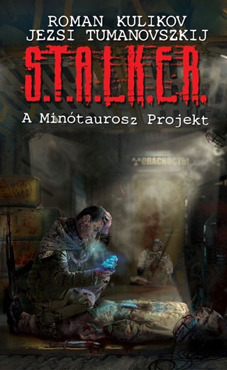 Roman - Tumanovszkij Kulikov - S.T.A.L.K.E.R. - A Mintaurosz Projekt