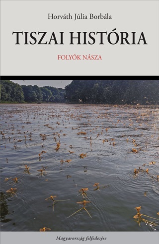 Tiszai Histria - Folyk Nsza