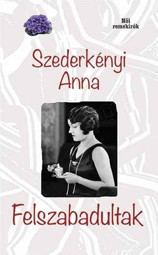 Szederknyi Anna - Felszabadultak