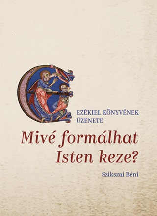 Miv Formlhat Isten Keze?