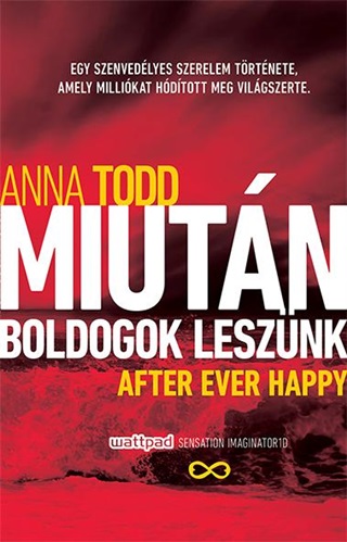 Anna Todd - Miutn Boldogok Lesznk