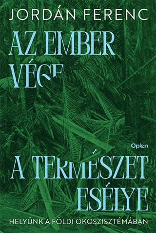 Az Ember Vge A Termszet Eslye - Helynk A Fldi koszisztmban