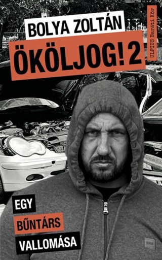 Bolya Zoltn - kljog! 2. - Egy Bntrs Vallomsa