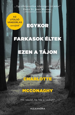 Egykor Farkasok ltek Ezen A Tjon