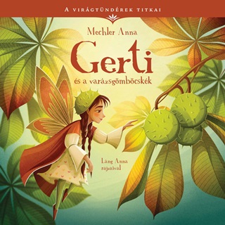 A Virgtndrek Titkai 5. - Gerti s A Varzsgmbcskk