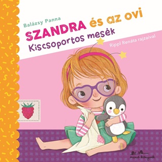 Szandra s Az Ovi - Kiscsoportos Mesk