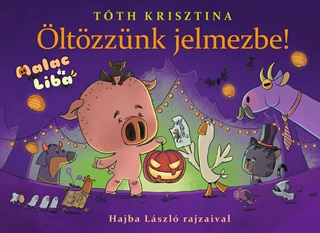 Malac s Liba 9. - ltzznk Jelmezbe!