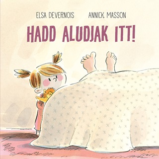 Hadd Aludjak Itt!