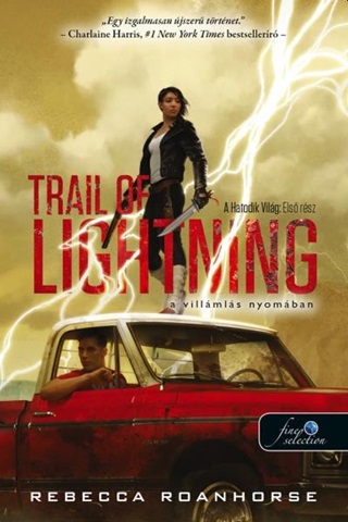 Rebecca Roanhorse - Trail Of Lightning - A Villmls Nyomban