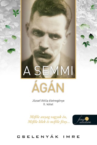 A Semmi gn - Jzsef Attila letregnye Ii. Ktet
