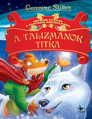 Geronimo Stilton - A Talizmnok Titka - Hetedik Utazs A Fantzia Birodalmba