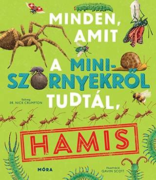 Minden, Amit A Miniszrnyekrl Tudtl, Hamis