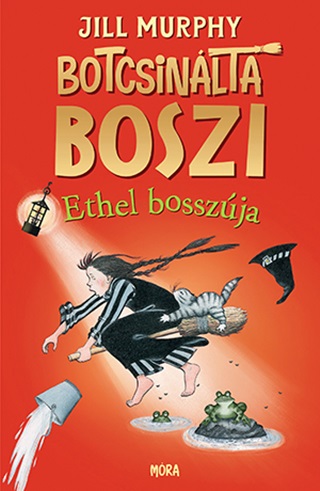 Jill Murphy - Botcsinlta Boszi - Ethel Bosszja