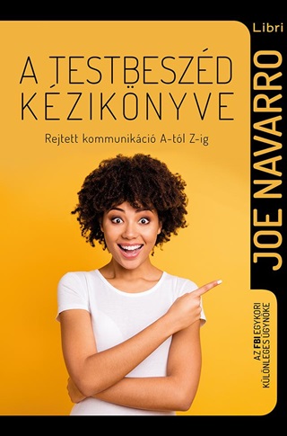 A Testbeszd Kziknyve - Rejtett Kommunikci A-Tl Z-Ig