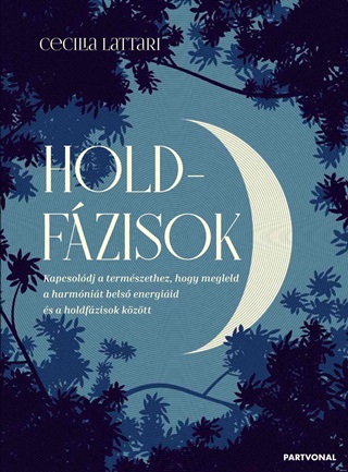 Holdfzisok - Kapcsoldj A Termszethez, Hogy Megleld A Harmnit Bels Energii