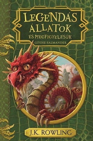 J.K. Rowling - Legends llatok s Megfigyelsk - Gthe Salamander